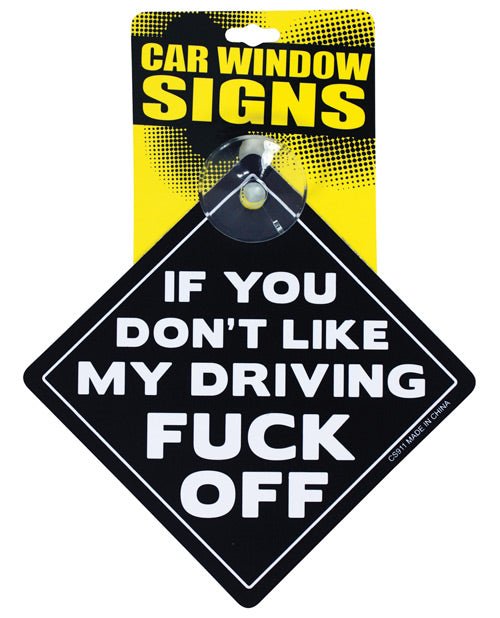 If You Don't Like My Driving Fuck Off Car Window Signs | Shop Lowest Prices at Funlove.com